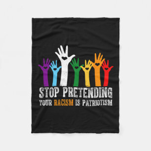 Trump Shirt Stop Pretending Your Racism Is Patriot Fleece Blanket