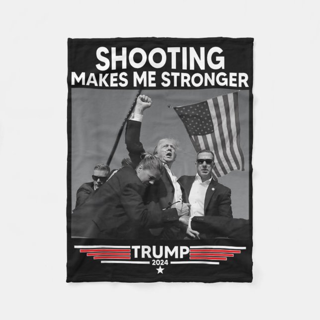 Trump Shooting Makes Me Stronger Shooting  Fleece Blanket (Front)