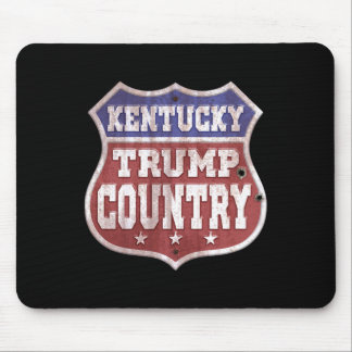 Trump Sign - Kentucky Trump Country - Trump  Mouse Pad