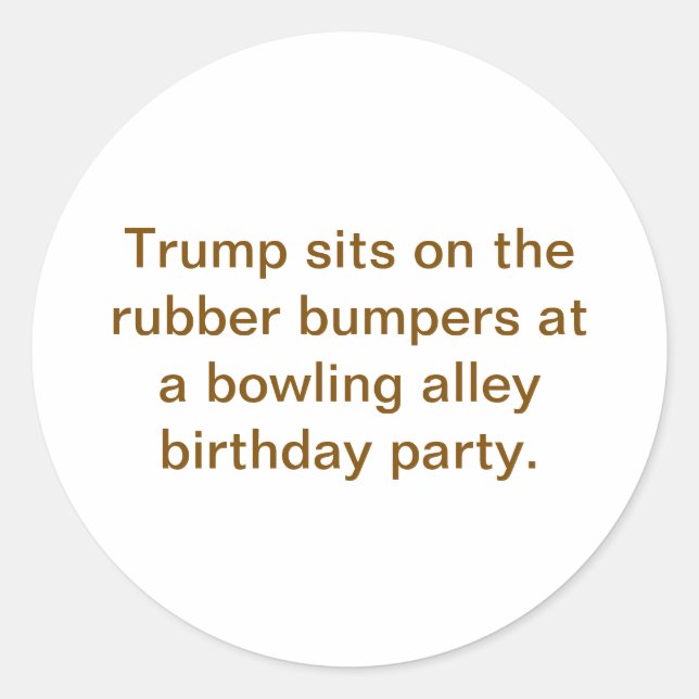 Trump Sits On Rubber Bumpers Hankamer Artjunkhaus Classic Round Sticker (Front)