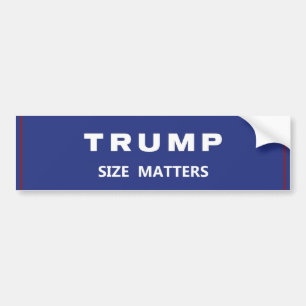 TRUMP SIZE MATTERS BUMPER STICKER