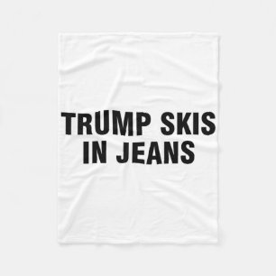 Trump Skis In Jeans  Fleece Blanket