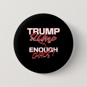 Trump Slump Enough Chaos Tanking Economy Markets N 6 Cm Round Badge