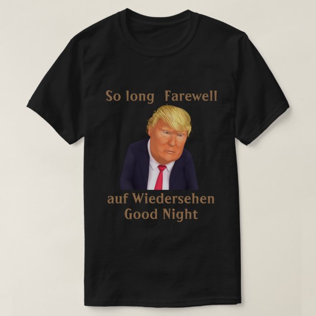 Trump So Long Farewell T-Shirt (Design Front)