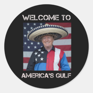 Trump Sombrero Welcome To America's Gulf Mexico 1  Classic Round Sticker