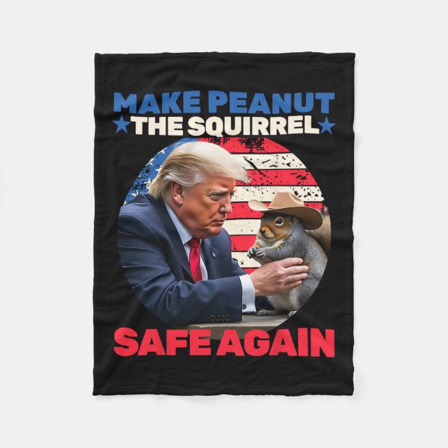 Trump Squirrel Make Peanut Squirrel Safe Again Tru Fleece Blanket (Front)