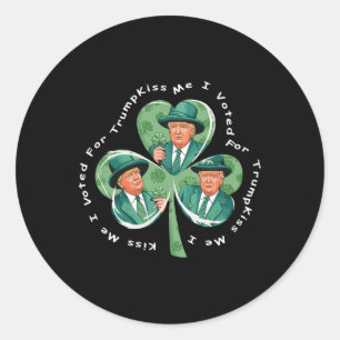 Trump St Patrick's Day 2025 Funny Kiss Me I Voted Classic Round Sticker