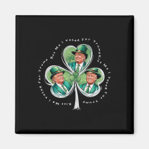 Trump St Patrick's Day 2025 Funny Kiss Me I Voted  Magnet