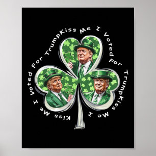 Trump St Patrick's Day 2025 Funny Kiss Me I Voted  Poster