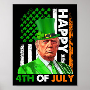 Trump St Patricks Day Happy 4th Of July Us Flag Sh Poster