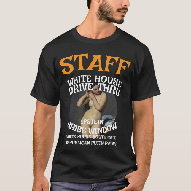Trump Staff Drive Thru EPSTEIN Bribe Window T-Shirt (Front)