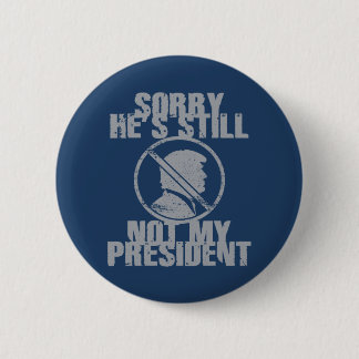 Trump Still Not My President 6 Cm Round Badge