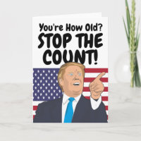 Trump Stop The Count Birthday