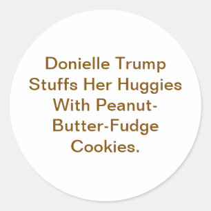 Trump Stuffs Her Huggies Hankamer Artjunkhaus Yum Classic Round Sticker