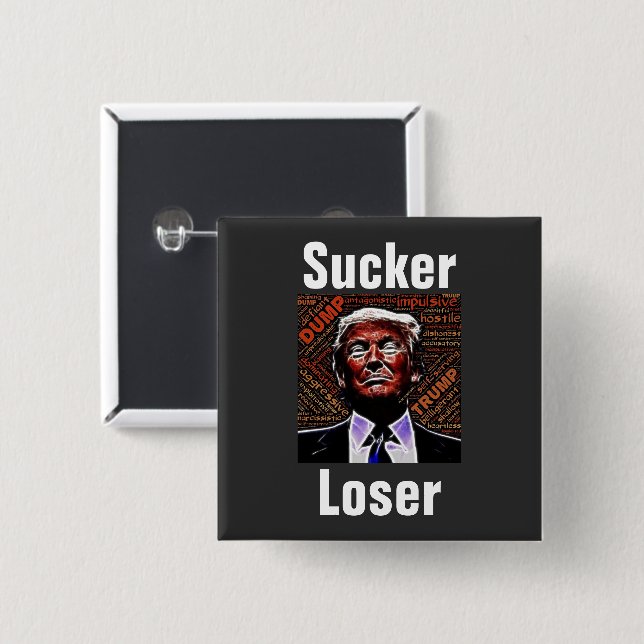 Trump Sucker/Loser Button (Front & Back)