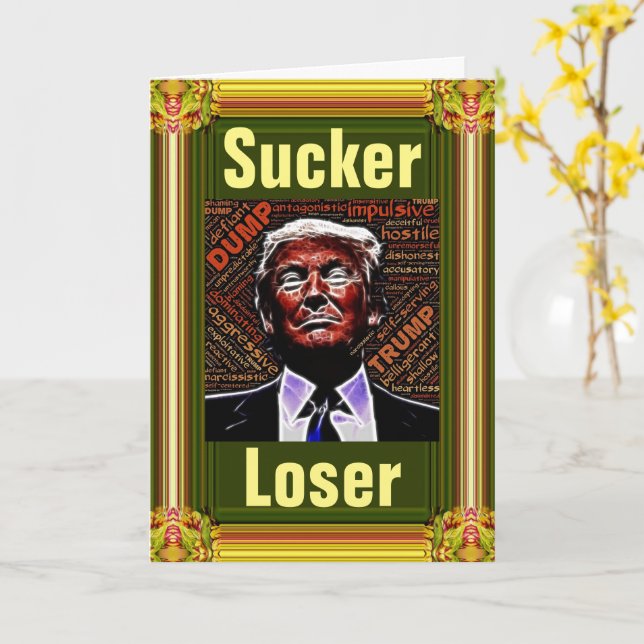 Trump Sucker/Loser Greeting Card (Yellow Flower)