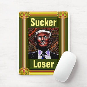 Trump Sucker/Loser Mouse Pad
