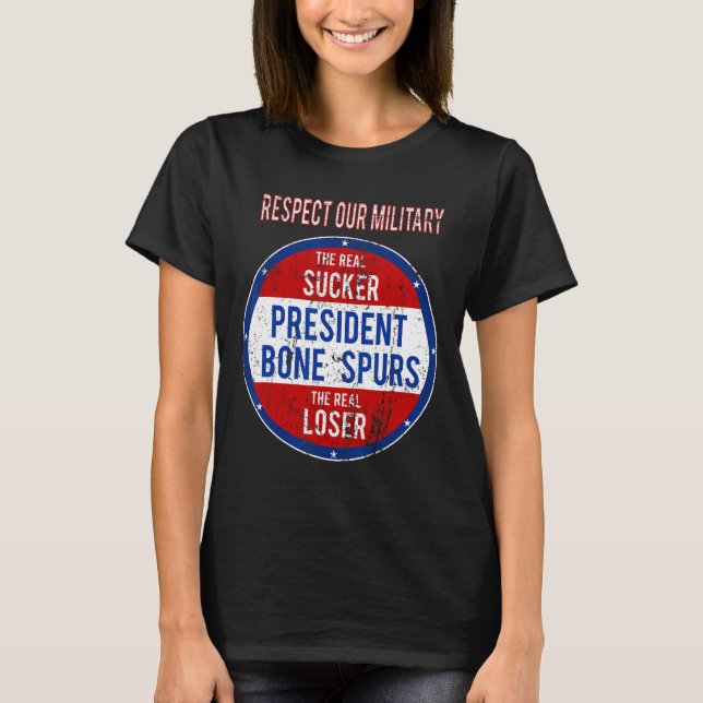 Trump Sucker Loser We Respect Our Military  T-Shirt (Front)