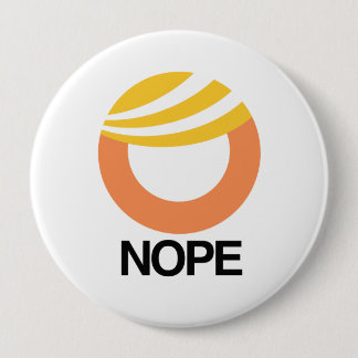 TRUMP SYMBOL - NOPE -- Anti-Trump Design - 10 Cm Round Badge
