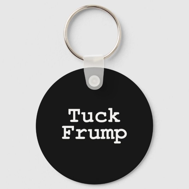 Trump T Shirt Tuck Frump  Key Ring (Front)