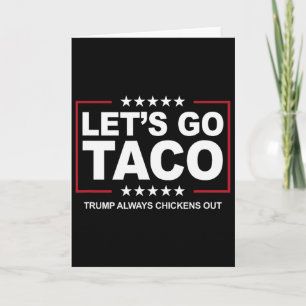 Trump Taco Trade Funny Trump Always Chickens Out  Card