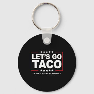 Trump Taco Trade Funny Trump Always Chickens Out  Key Ring