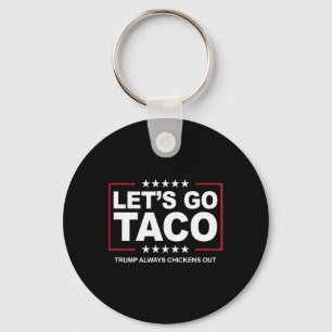 Trump Taco Trade Funny Trump Always Chickens Out  Key Ring