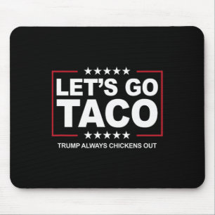 Trump Taco Trade Funny Trump Always Chickens Out Mouse Pad