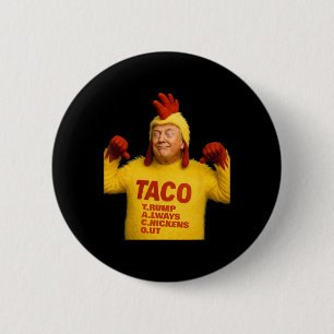 Trump Taco Trump Always Chickens Out 6 Cm Round Badge