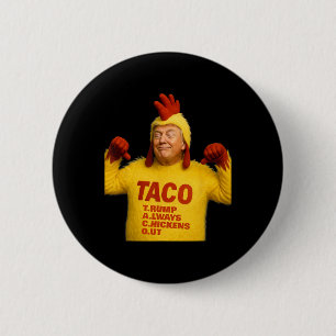 Trump Taco Trump Always Chickens Out  6 Cm Round Badge