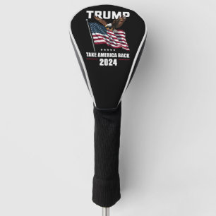 Trump Take America Back American Election 2024 Golf Head Cover