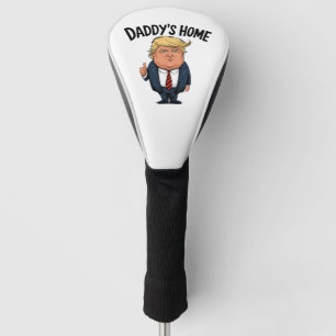 Trump Take America Back Daddy's Home  Golf Head Cover
