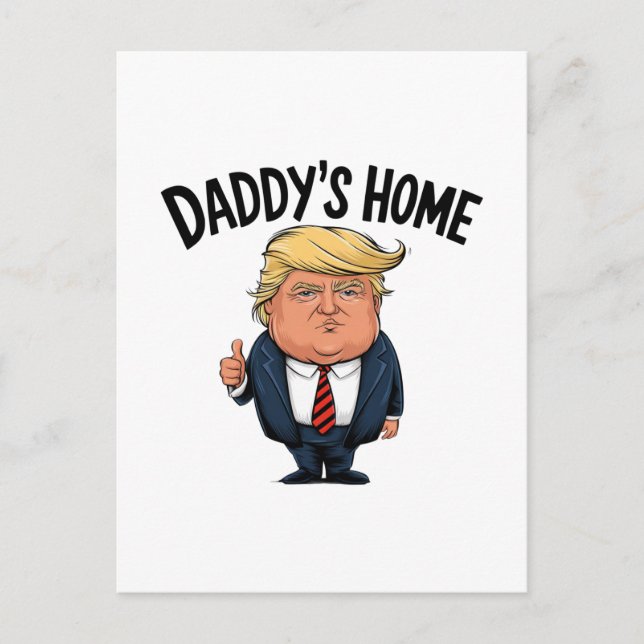 Trump Take America Back Daddy's Home  Postcard (Front)