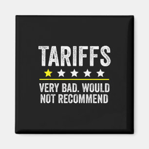 Trump Tariff Usa Would Not Recommend Tariffs Funny Magnet