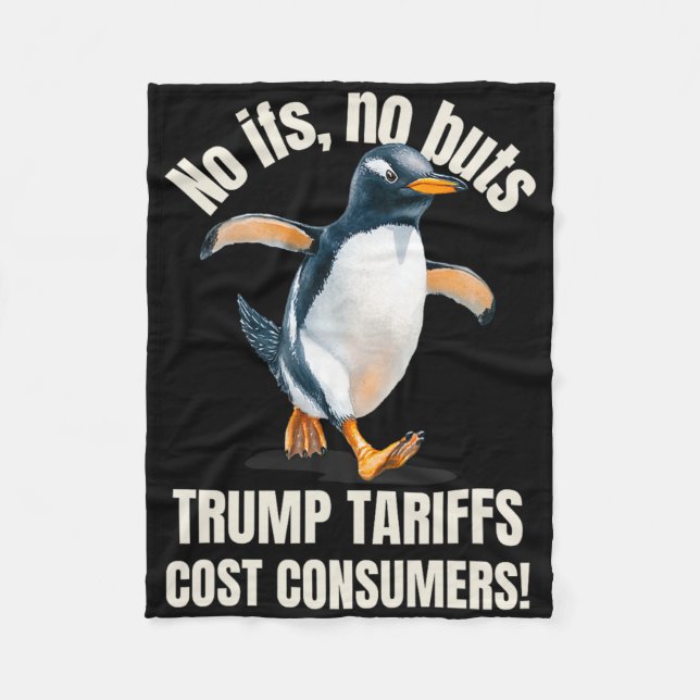 Trump Tariffs Cost Consumers Funny Penguin Heard I Fleece Blanket (Front)
