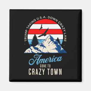 Trump Tariffs Crazy And Taking Usa Down Crazy Lane Magnet