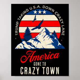 Trump Tariffs Crazy And Taking Usa Down Crazy Lane Poster