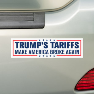 Trump Tariffs Make America Broke Again Bumper Sticker