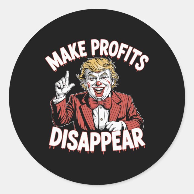 Trump Tariffs Recession Meme Make Profits Disappea Classic Round Sticker (Front)