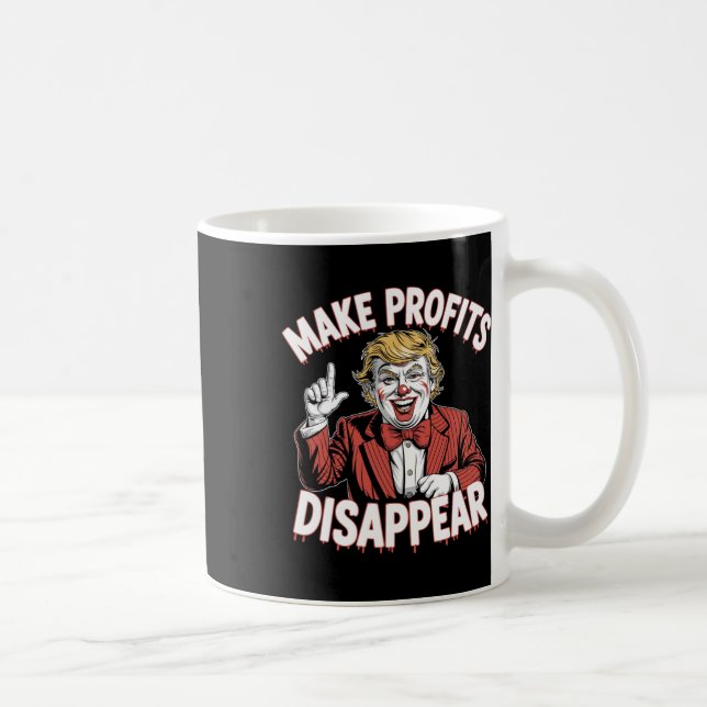 Trump Tariffs Recession Meme Make Profits Disappea Coffee Mug (Right)