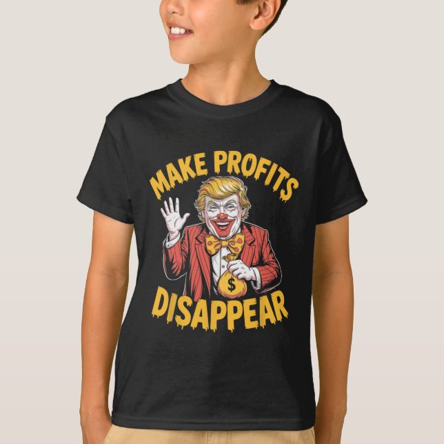 Trump Tariffs Recession Meme Make Profits Disappea T-Shirt (Front)