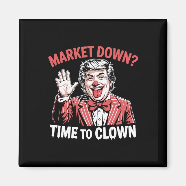 Trump Tariffs Recession Meme Markets Down Time To  Magnet (Front)