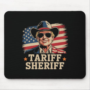 Trump Tarriffs Tariff Sheriff President Trump Tari Mouse Pad