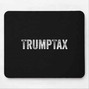 Trump Tax Mouse Pad