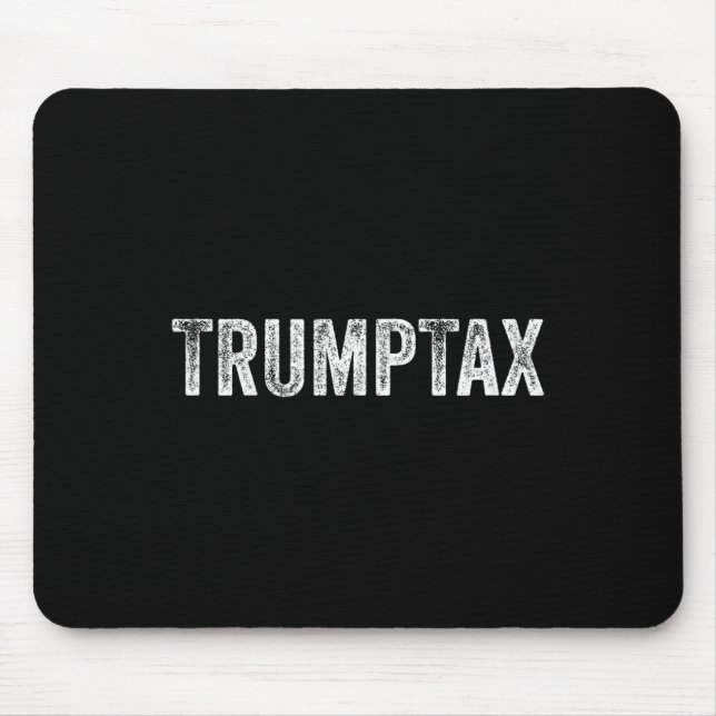 Trump Tax  Mouse Pad (Front)