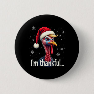 Trump Thanksgiving Christmasi'm Thankful Trump Won 6 Cm Round Badge