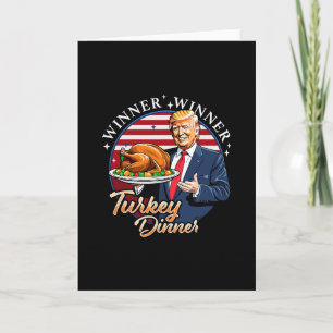 Trump Thanksgiving Humor Funny Trump Winner Winner Card