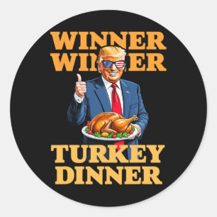 Trump Thanksgiving Humor Funny Trump Winner Winner Classic Round Sticker