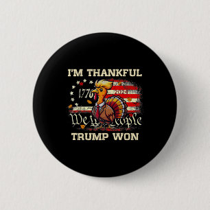 Trump Thanksgiving - I'm Thankful Trump Won 2024  6 Cm Round Badge