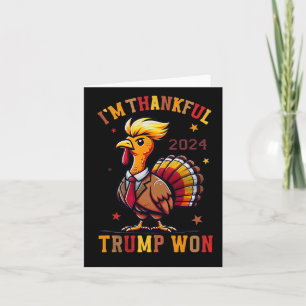 Trump Thanksgiving - I'm Thankful Trump Won 2024  Card